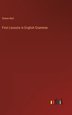 First Lessons in English Grammar 3368154532 Book Cover