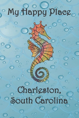 My Happy Place: Charleston 1792731868 Book Cover