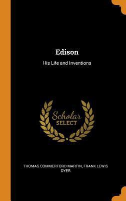 Edison: His Life and Inventions 0344208001 Book Cover