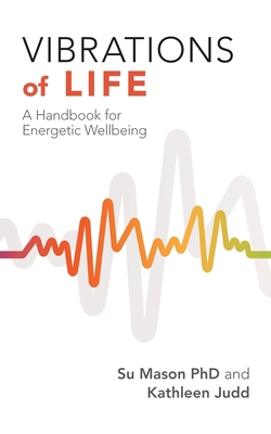 Vibrations of Life: A Handbook for Energetic We... 1982281952 Book Cover