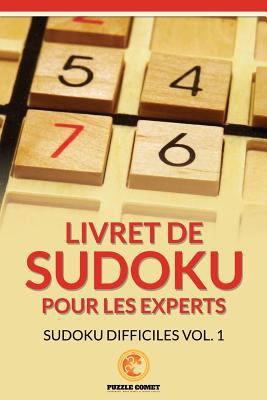 Livret De Sudoku Pour Les Experts: Sudoku Diffi... [French] 1534868828 Book Cover