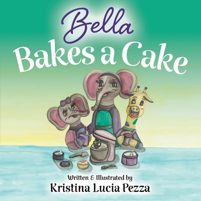 Bella Bakes a Cake: The Bella Lucia Series, Book 9 1959959298 Book Cover