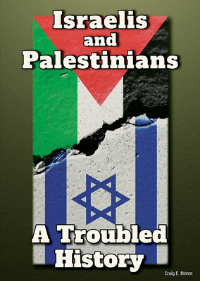 Israelis and Palestinians: A Troubled History 1678210145 Book Cover