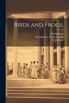Birds and Frogs; 1021476870 Book Cover
