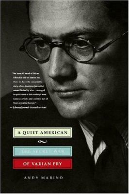 A Quiet American: The Secret War of Varian Fry 0312267673 Book Cover