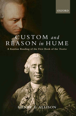 Custom and Reason in Hume: A Kantian Reading of... 0199592020 Book Cover