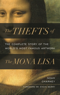 The Thefts of the Mona Lisa: The Complete Story... 1538181363 Book Cover