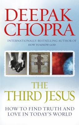 The Third Jesus: How to Find Truth and Love in ... 1846041120 Book Cover