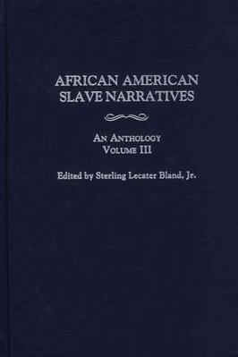 African American Slave Narratives: An Anthology... 0313317186 Book Cover