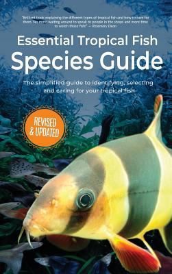 Essential Tropical Fish: Species Guide 1911174568 Book Cover