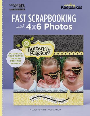 Fast Scrapbooking with 4x6 Photos 1609003837 Book Cover