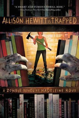 Allison Hewitt Is Trapped: A Zombie Novel 0312658907 Book Cover