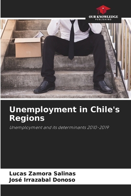 Unemployment in Chile's Regions 6205717166 Book Cover