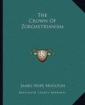 The Crown Of Zoroastrianism 1162876964 Book Cover