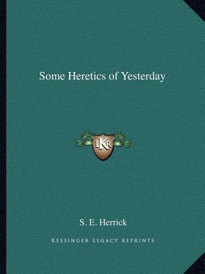 Some Heretics of Yesterday 1162598603 Book Cover