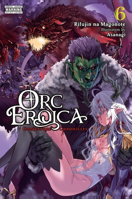 Orc Eroica, Vol. 6 (Light Novel): Volume 6 B0FMQZG72H Book Cover