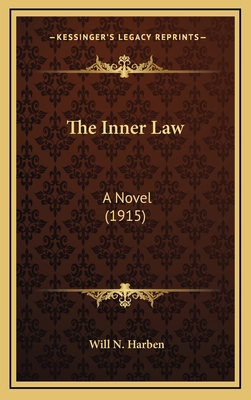 The Inner Law: A Novel (1915) 1164403125 Book Cover