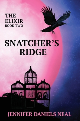 Snatcher's Ridge, The Elixir Series Book 2 1737499495 Book Cover