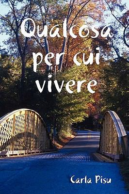 Qualcosa Per Cui Vivere [Italian] 1409233553 Book Cover