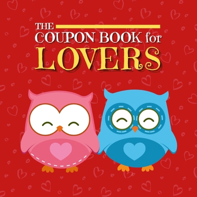 Coupon Book for Lovers: Romantic Coupons to Spa... 1312653175 Book Cover