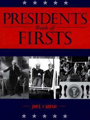 Presidents Book of Firsts (History) 1572153881 Book Cover