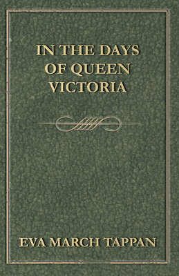 In the Days of Queen Victoria 147331688X Book Cover