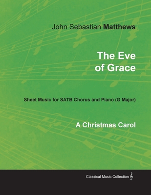 The Eve of Grace - A Christmas Carol - Sheet Mu... 1528701003 Book Cover