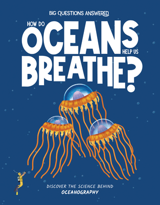 How Do Oceans Help Us Breathe?: Discover the Sc... 183569134X Book Cover