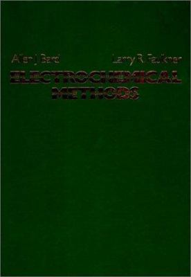 Electrochemical Methods: Fundamentals and Appli... 0471055425 Book Cover