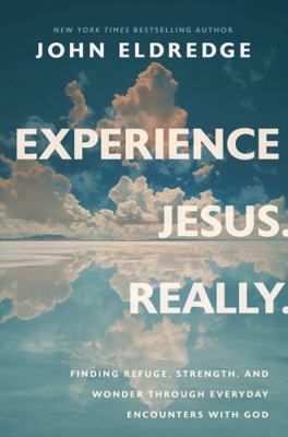 Experience Jesus. Really: Finding Refuge, Stren... 1400208726 Book Cover