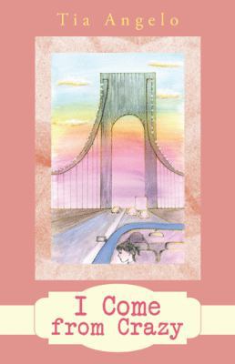 I Come from Crazy 1504374789 Book Cover