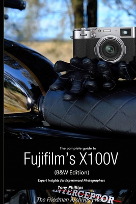 The Complete Guide to Fujifilm's X100V (B&W Edi... 1716938864 Book Cover