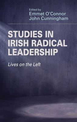 Studies in Irish Radical Leadership: Lives on t... 0719091047 Book Cover