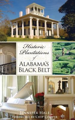 Historic Plantations of Alabama's Black Belt 1540219860 Book Cover
