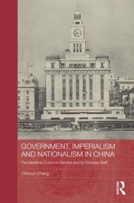 Government, Imperialism and Nationalism in Chin... 041553142X Book Cover