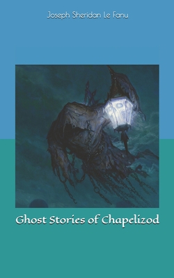 Ghost Stories of Chapelizod 1695950836 Book Cover