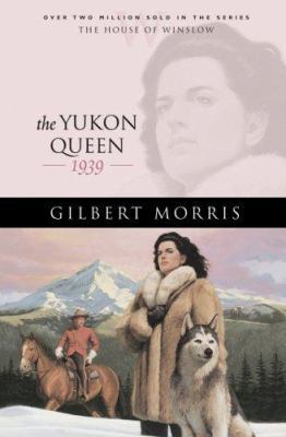 The Yukon Queen: 1896 (The House of Winslow #17) 0764229613 Book Cover