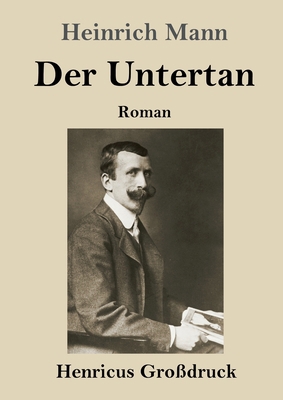 Der Untertan (Großdruck): Roman [German] 3847855166 Book Cover