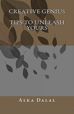 Creative Genius, TIPS To Unleash Yours: How to ... 1456364995 Book Cover