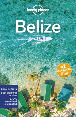 Lonely Planet Belize 7 1786574926 Book Cover