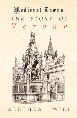 The Story of Verona (Medieval Towns Series) 1473329930 Book Cover