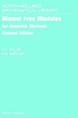 Almost Free Modules: Set-theoretic Methods (Volume 65)