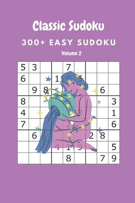 Classic Sudoku: 300+ Easy sudoku Volume 2 B087SLHC6Q Book Cover