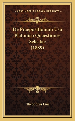 De Praepositionum Usu Platonico Quaestiones Sel... [Latin] 1168942780 Book Cover