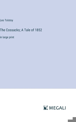 The Cossacks; A Tale of 1852: in large print 3387035411 Book Cover