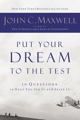 Put Your Dream to the Test: 10 Questions That W... 1400200407 Book Cover