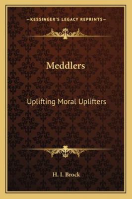 Meddlers: Uplifting Moral Uplifters 1163161136 Book Cover