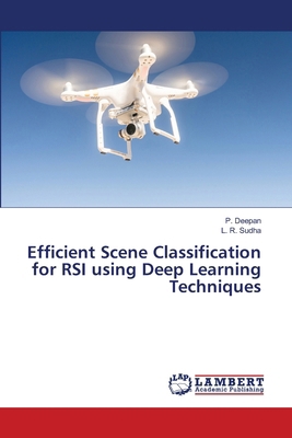 Efficient Scene Classification for RSI using De... 620843274X Book Cover