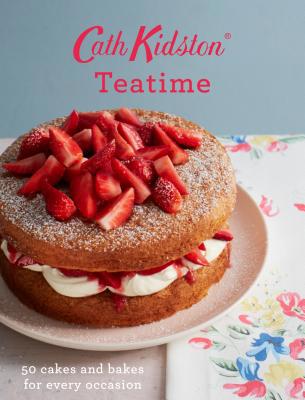 Cath Kidston Teatime: 50 Cakes and Bakes for Ev... 1849498059 Book Cover
