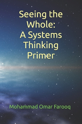 Seeing the Whole: A Systems Thinking Primer B0H5TLLMWL Book Cover
